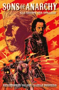 Die Story geht weiter! Die Comics von "Sons of Anarchy" 2 Die Story geht weiter! Die Comics von "Sons of Anarchy" 2