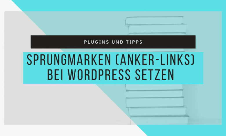 So setzt du Sprungmarken bei WordPress 1