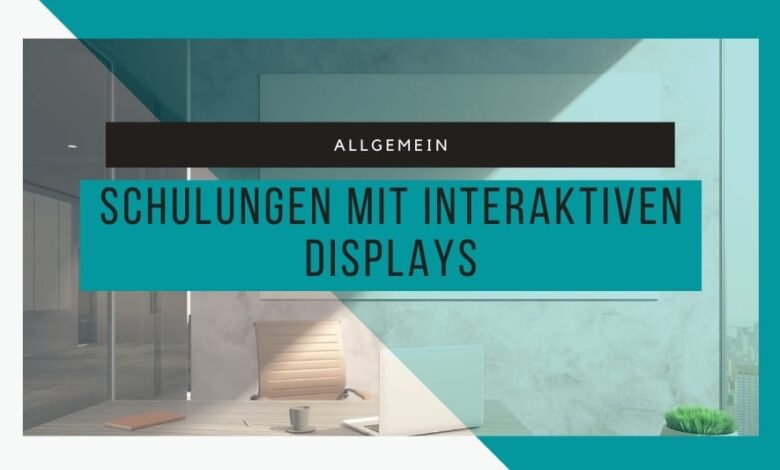 Schulungen mit interaktiven Displays 1